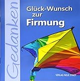 Glück-Wunsch zur Firmung!: Gedanken