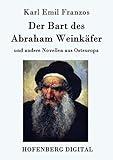 Der Bart des Abraham Weinkäfer: und andere Novellen aus Osteuropa