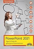 PowerPoint 2021 Tipps und Tricks für gelungene Präsentationen und Vorträge. Komplett in Farbe