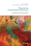 Traité de l'agression sexuelle: Théories explicatives, évaluation et traitement des agresseurs sexuels
