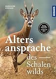 Die Altersansprache des Schalenwilds: Sicher ansprechen – waidgerecht jagen