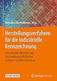 Herstellungsverfahren für die industrielle Kennzeichnung: Eine aktuelle Übersicht und Entscheidungshilfe für den Anlagen- und Maschinenbau