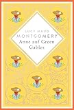 Lucy Maud Montgomery, Anne auf Green Gables. Schmuckausgabe mit Silberprägung: Vollständige, ungekürzte Ausgabe (Anacondas besondere Klassiker, Band 16)