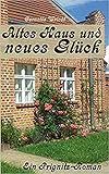 Altes Haus und neues Glück