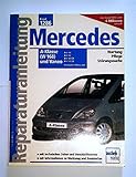 Mercedes-Benz A-Klasse (W 168) und Vaneo: ab Modelljahre 1998 bis 2004 (Reparaturanleitungen)