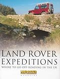 Land Rover Expeditions: Where to Go Off-roading in the UK (Haynes EMAP S.)