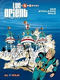 Luc Orient 5: Der stählerne Wald
