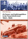 Als Panzer- und Spähtruppführer in der Panzerlehrdivision 1943-1945: Mit der Panzeraufklärungslehrabteilung 130 in Ungarn, der Normandie und in den ... (Flechsig - Geschichte/Zeitgeschichte)