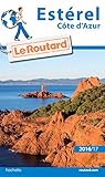 Guide du Routard Estérel (Côte d'Azur) 2016/2017 (French Edition)
