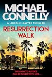 Resurrection Walk: The blockbuster bestselling Lincoln Lawyer thriller (Mickey Haller, 7)