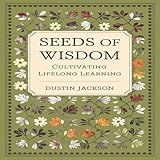 Seeds of Wisdom: Cultivating Lifelong Learning