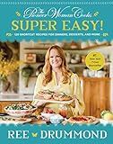 The Pioneer Woman Cooks—Super Easy!: 120 Shortcut Recipes for Dinners, Desserts, and More (English Edition)