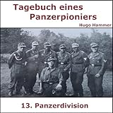 Tagebuch Panzerpionier Hugo Hammer: Mit einer Panzerdivision in der Hölle der Ostfront
