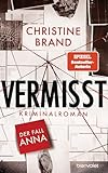 Vermisst - Der Fall Anna: Kriminalroman - Start der neuen packenden Cold-Case-Krimreihe von SPIEGEL-Bestsellerautorin Christine Brand (Malou Löwenberg, Band 1)