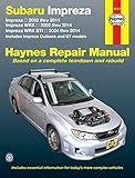 Subaru Impreza (02-11), Impreza WRX (02-14) & Impreza WRX STI (04-14) inc. Impreza Outback & GT Models USA: 2002 to 14 (Hayne's Automotive Repair Manual)