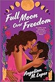 Full Moon Over Freedom (Milagro Street Book 2) (English Edition)