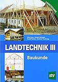 Landtechnik 3: Baukunde