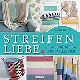 Streifenliebe. 20 moderne Designs für Häkeldecken /Anleitungen zum Decken häkeln