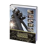 Der saarländische Steinkohlenbergbau Band 2: Dokumentation seiner historischen Bedeutung und seines kulturellen Erbes