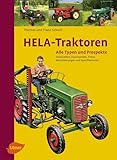 HELA-Traktoren - Alle Typen und Prospekte: Stückzahlen, Exportanteile, Preise, Motorisierung und Spezifikation