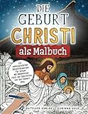 Die Geburt Christi als Malbuch: Ein weihnachtlicher Adventskalender für Kinder. Mit Bibelversen nach der Geschichte von der Geburt Jesu