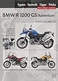 BMW R1200 GS, Adventure 2004-2013, Reparaturanleitung: Das umfassende Handbuch,Typen-Technik-Tipps-Tricks