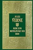 Reise zum Mittelpunkt der Erde: Mit den Illustrationen der Originalausgabe: Leinen mit Goldprägung