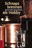 Schnapsbrennen als Hobby