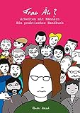 Frau Äh?: Arbeiten mit Männern - Ein praktisches Handbuch