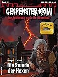 Gespenster-Krimi 181: Die Stunde der Hexen