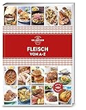 Fleisch von A–Z: Hochgenuss ohne langes Suchen: Rund 140 alphabetisch sortierte Rezepte – für den Alltag und besondere Anlässe. (A-Z Reihe)