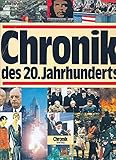 Chronik des 20. Jahrhunderts. Tag für Tag die grossen Ereignisse in Politik, Wirtschaft, Kultur, Gesellschaft und Sport. Über 3000 Abbildungen und 200 Karten, alles in Farbe