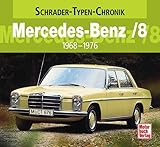 Mercedes-Benz /8: 1968-1976 (Schrader-Typen-Chronik)
