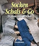 Socken Schals & Co - 55 Ideen zum Stricken
