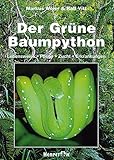 Der Grüne Baumpython. Lebensweise, Pflege, Zucht und Erkrankungen