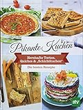 Pikante Kuchen: Herzhafte Torten, Quiches & "Schichtkuchen"