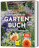 Das große GU Gartenbuch: Das Standardwerk für jeden Gartenliebhaber zu Pflanzenpflege, Gartengestlatung und Gartenpraxis (GU Gartenpraxis)