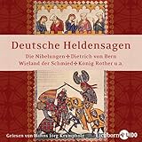 Deutsche Heldensagen. Die Nibelungen * Dietrich von Bern * König Rother * Wieland der Schmied * Gudrun und Roland * Walter und Hildegund * Elsa und der Schwanenritter