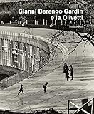 Gianni Berengo Gardin e la Olivetti. Ediz. illustrata (Fotografia)