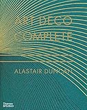 Art Deco Complete: The Definitive Guide to the Decorative Arts of the 1920s and 1930s